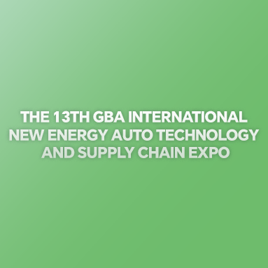 Die 13. GBA International New Energy Auto Technology and Supply Chain Expo